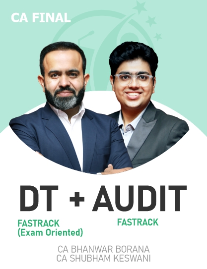 CA Final DT Fastrack (Exam Oriented) & Audit Fastrack For Nov 24